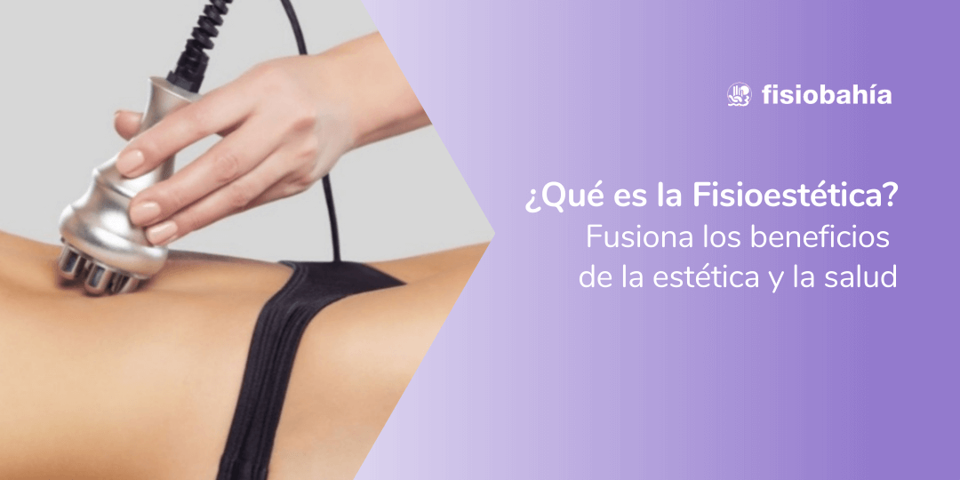 ¿Qué es la fisioestética?