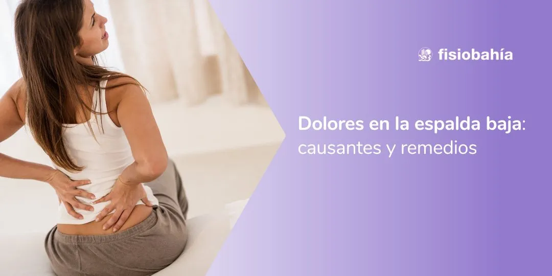 Dolor en la parte baja de la espalda: posibles causantes y mejores remedios